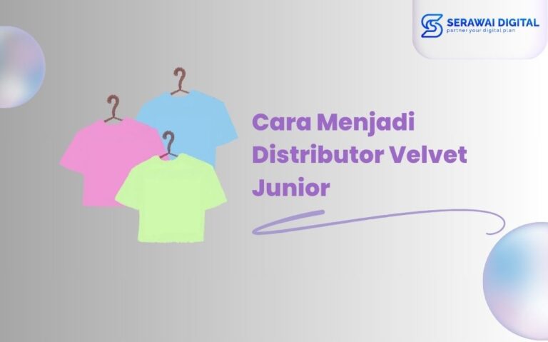 Cara Menjadi Distributor Velvet Junior